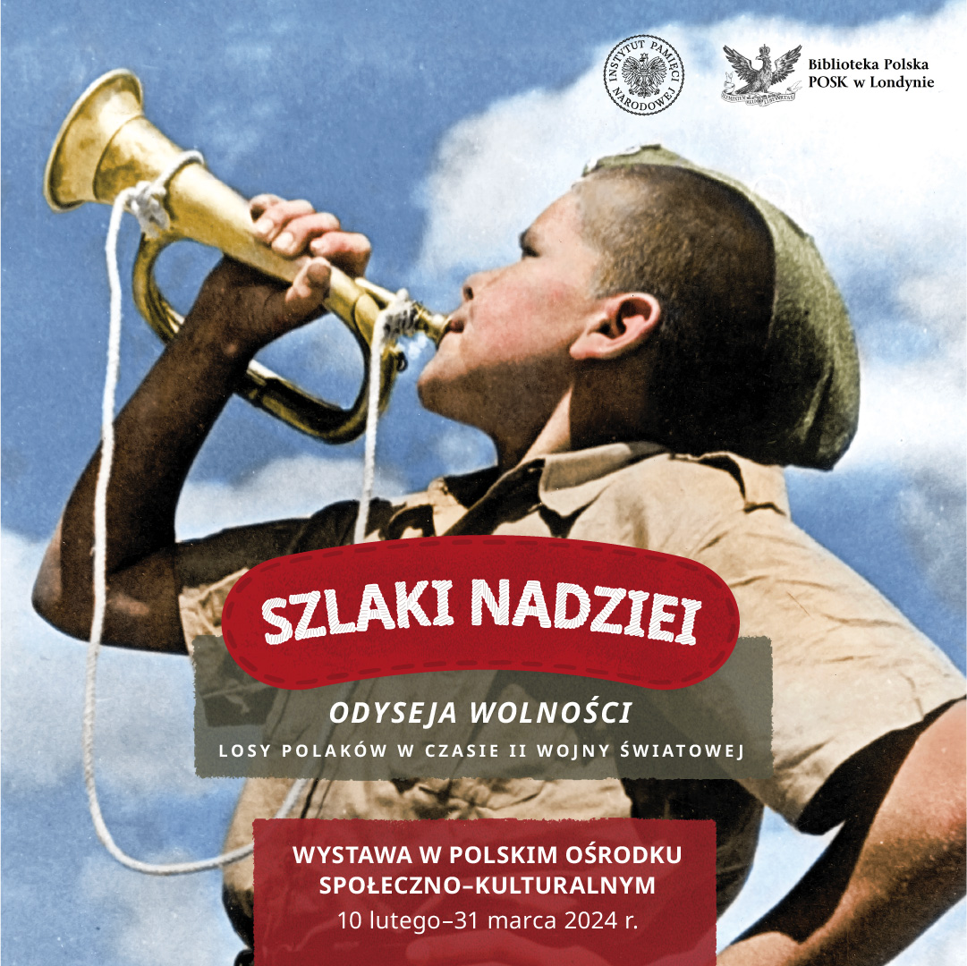 „Szlaki nadziei. Odyseja wolności”, wystawa IPN i Biblioteki Polskiej POSK w Londynie