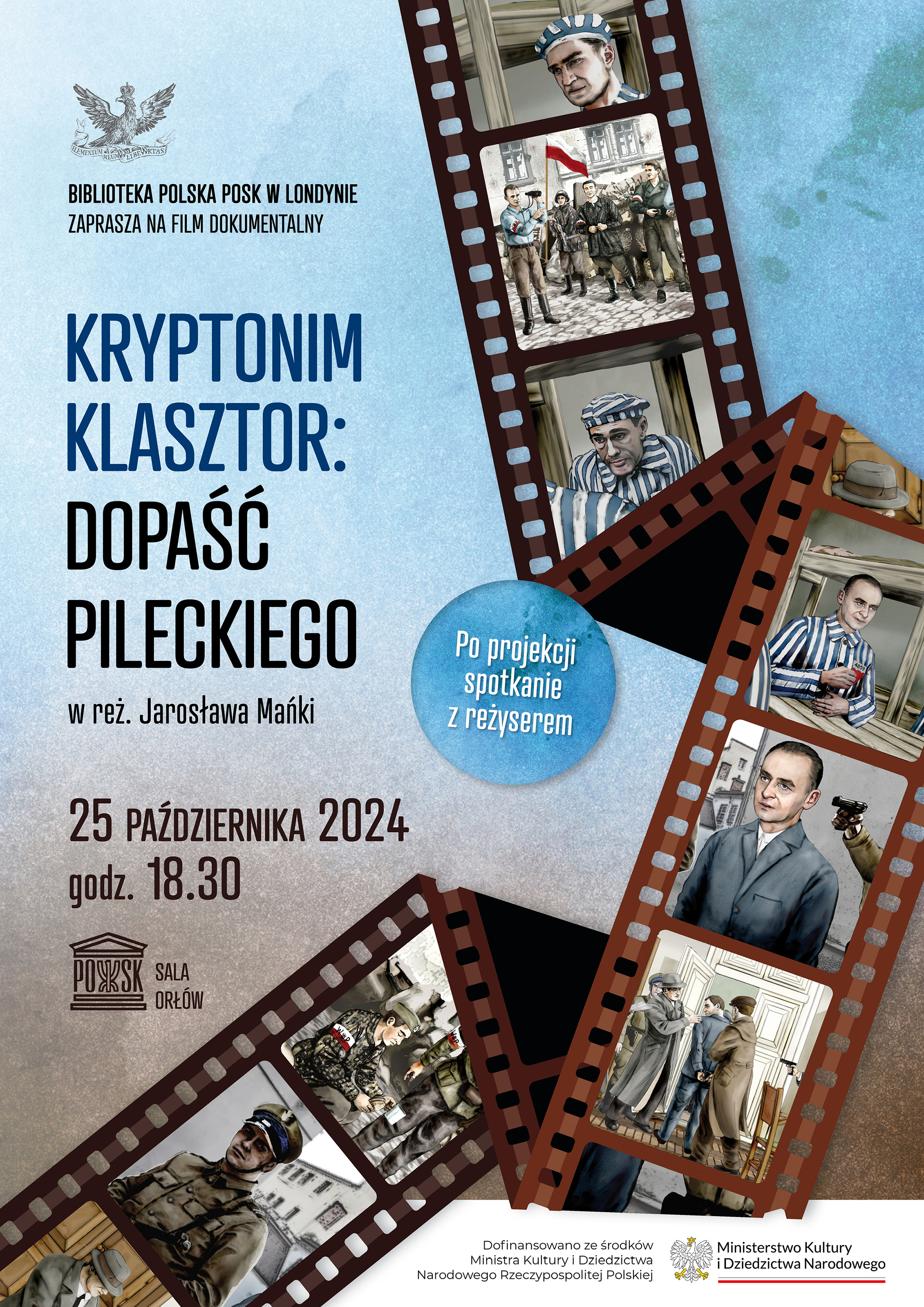 Projekcja filmu pt.: „Kryptonim Klasztor. Dopaść Pileckiego”, Jarosława Mańki oraz spotkanie z reżyserem.